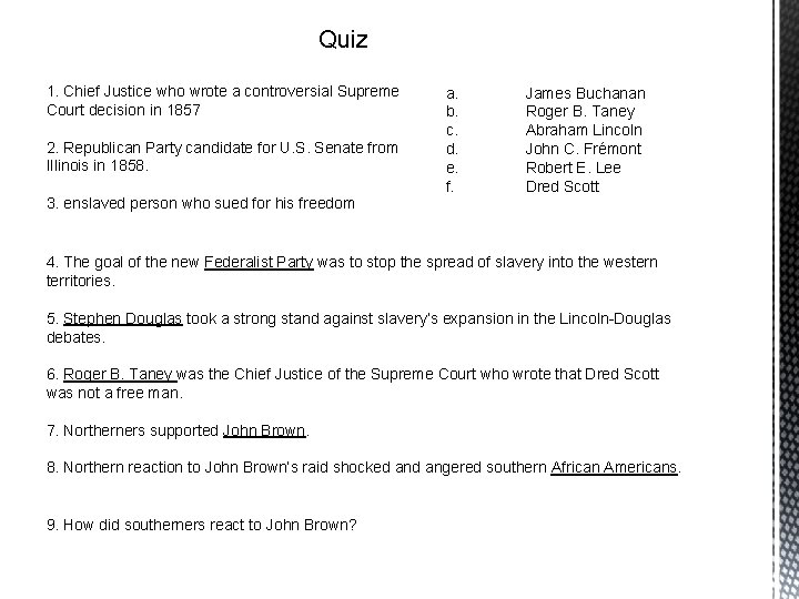 Quiz 1. Chief Justice who wrote a controversial Supreme Court decision in 1857 2.