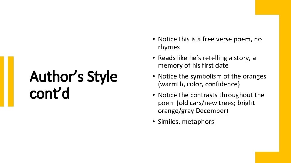 Author’s Style cont’d • Notice this is a free verse poem, no rhymes •