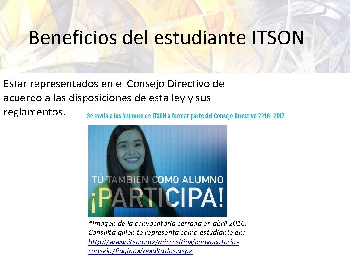 Beneficios del estudiante ITSON Estar representados en el Consejo Directivo de acuerdo a las