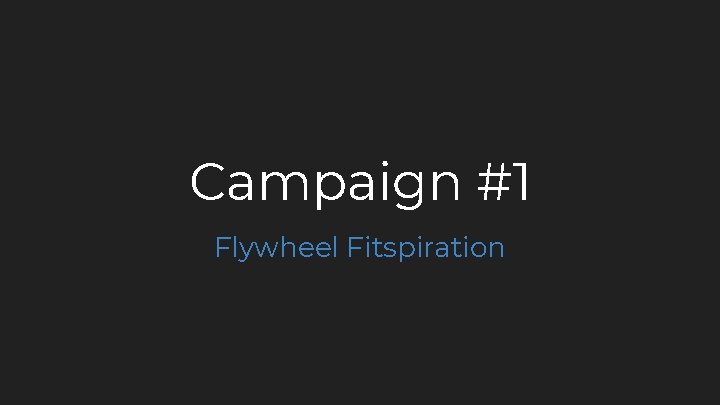 Campaign #1 Flywheel Fitspiration 