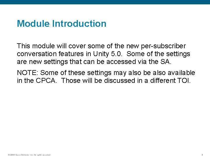 Module Introduction This module will cover some of the new per-subscriber conversation features in