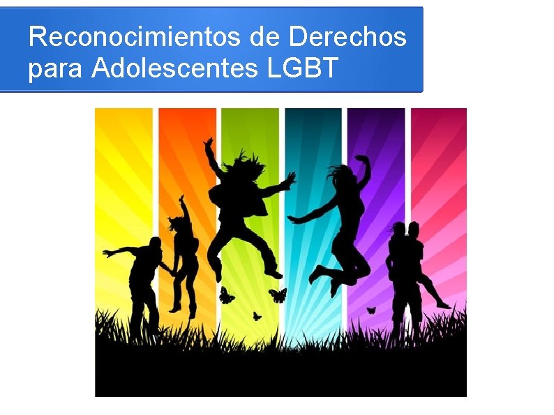 Reconocimientos de Derechos para Adolescentes LGBT 