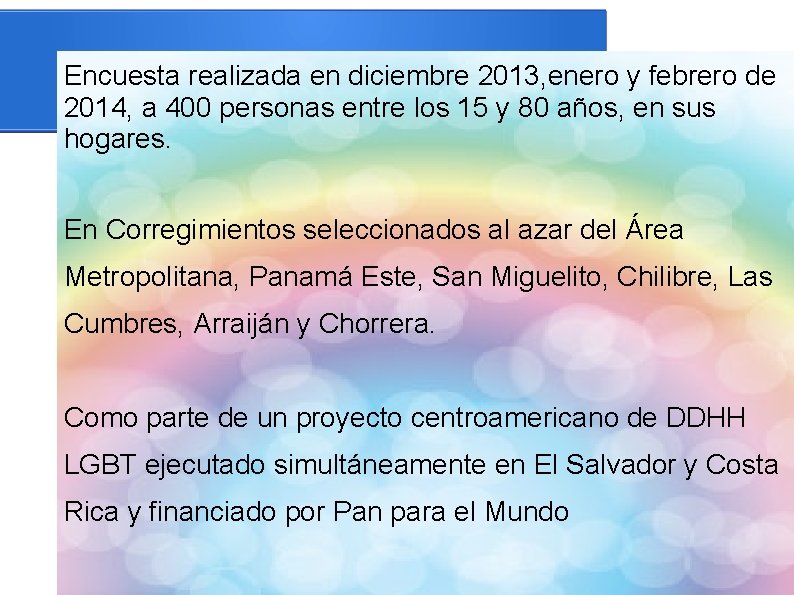 Encuesta realizada en diciembre 2013, enero y febrero de 2014, a 400 personas entre