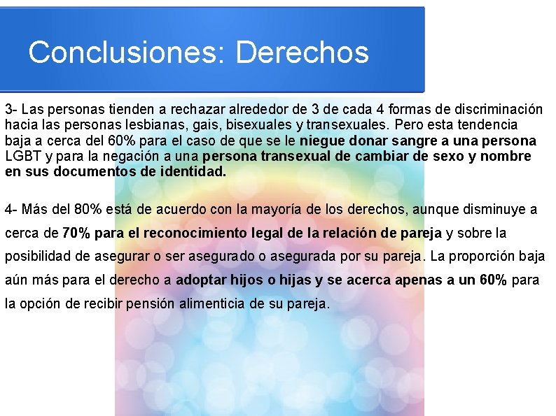 Conclusiones: Derechos 3 - Las personas tienden a rechazar alrededor de 3 de cada