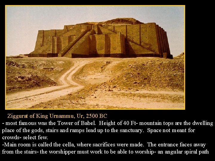 Ziggurat of King Urnammu, Ur, 2500 BC - most famous was the Tower of
