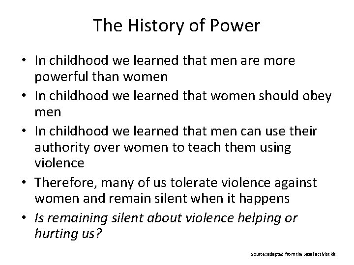 The History of Power • In childhood we learned that men are more powerful