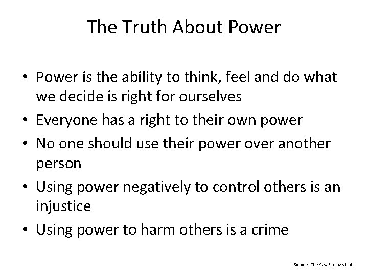 The Truth About Power • Power is the ability to think, feel and do
