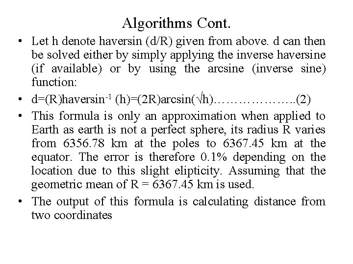 Algorithms Cont. • Let h denote haversin (d/R) given from above. d can then