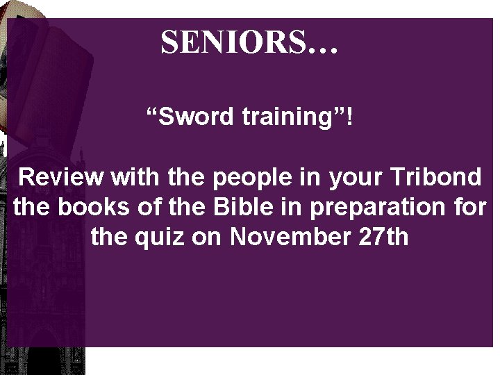 SENIORS… “Sword training”! Review with the people in your Tribond the books of the