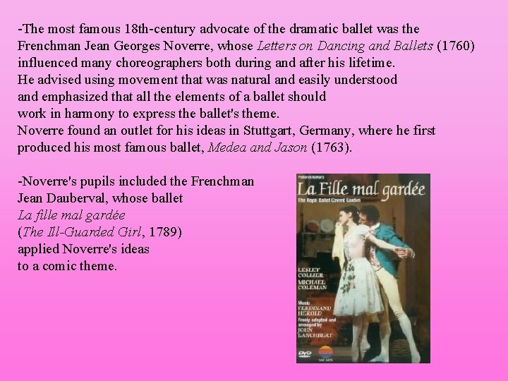 -The most famous 18 th-century advocate of the dramatic ballet was the Frenchman Jean