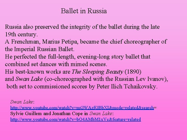 Ballet in Russia also preserved the integrity of the ballet during the late 19
