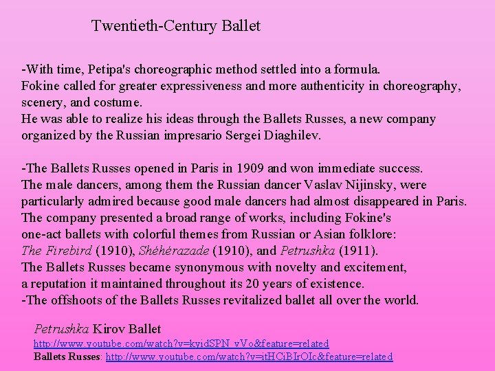 Twentieth-Century Ballet -With time, Petipa's choreographic method settled into a formula. Fokine called for