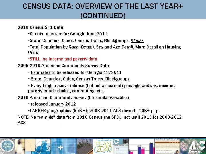 CENSUS DATA: OVERVIEW OF THE LAST YEAR+ (CONTINUED) 2010 Census SF 1 Data •