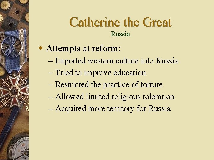 Catherine the Great Russia w Attempts at reform: – – – Imported western culture