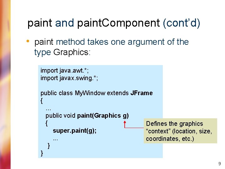 paint and paint. Component (cont’d) • paint method takes one argument of the type
