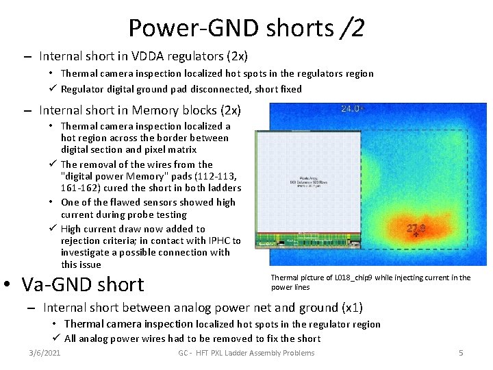Power-GND shorts /2 – Internal short in VDDA regulators (2 x) • Thermal camera