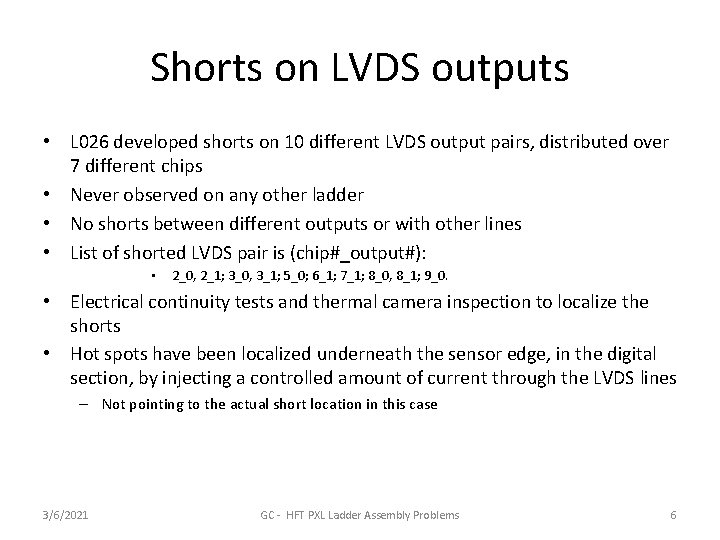 Shorts on LVDS outputs • L 026 developed shorts on 10 different LVDS output