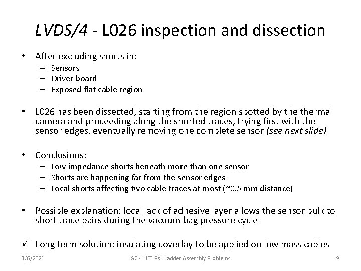 LVDS/4 - L 026 inspection and dissection • After excluding shorts in: – Sensors
