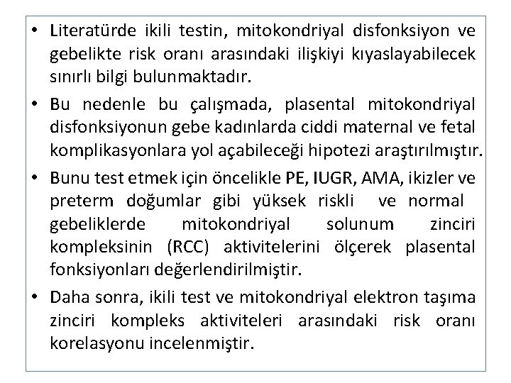  • Literatürde ikili testin, mitokondriyal disfonksiyon ve gebelikte risk oranı arasındaki ilişkiyi kıyaslayabilecek