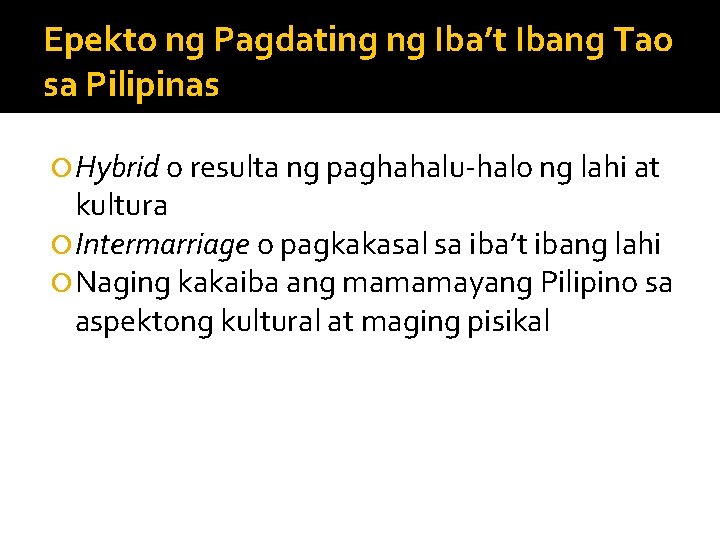 Epekto ng Pagdating ng Iba’t Ibang Tao sa Pilipinas Hybrid o resulta ng paghahalu-halo