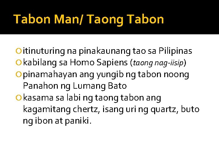 Tabon Man/ Taong Tabon itinuturing na pinakaunang tao sa Pilipinas kabilang sa Homo Sapiens Tabon Man/ Taong Tabon itinuturing na pinakaunang tao sa Pilipinas kabilang sa Homo Sapiens