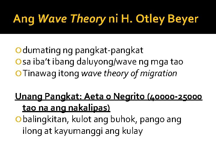 Ang Wave Theory ni H. Otley Beyer dumating ng pangkat-pangkat sa iba’t ibang daluyong/wave