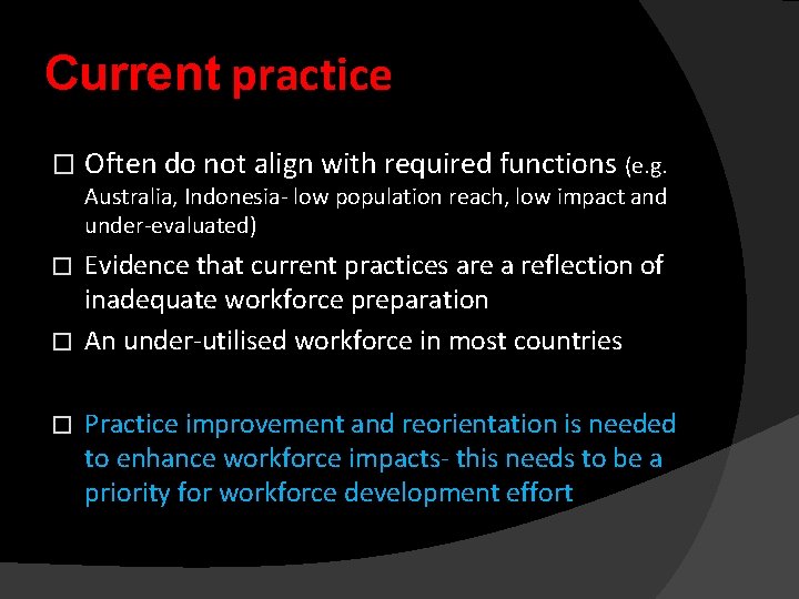 Current practice � Often do not align with required functions (e. g. Australia, Indonesia-