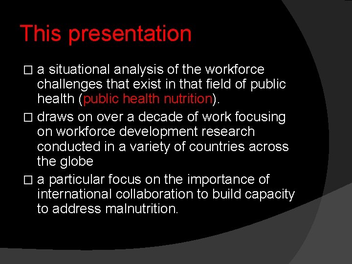 This presentation a situational analysis of the workforce challenges that exist in that field