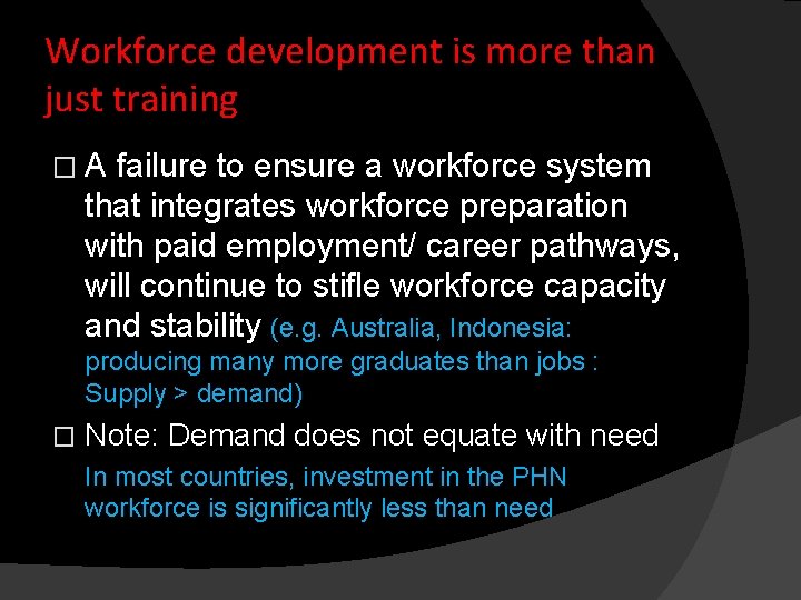 Workforce development is more than just training �A failure to ensure a workforce system