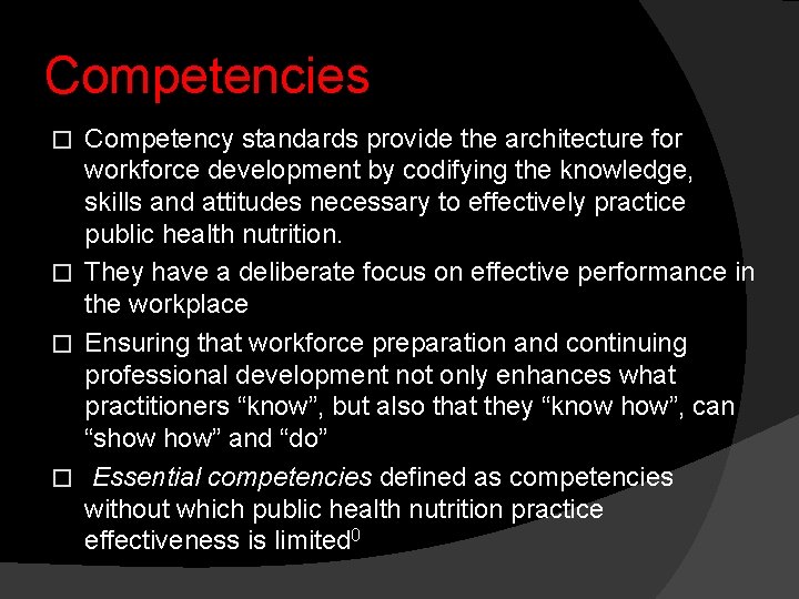 Competencies Competency standards provide the architecture for workforce development by codifying the knowledge, skills