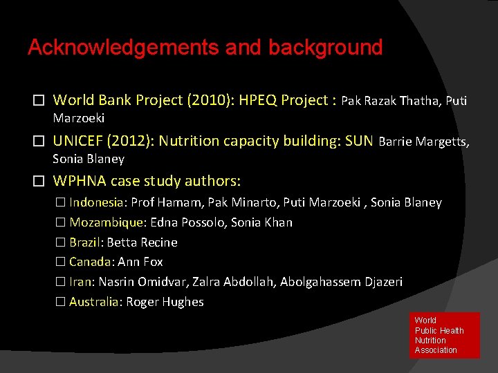 Acknowledgements and background � World Bank Project (2010): HPEQ Project : Pak Razak Thatha,