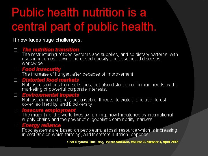 Public health nutrition is a central part of public health. It now faces huge