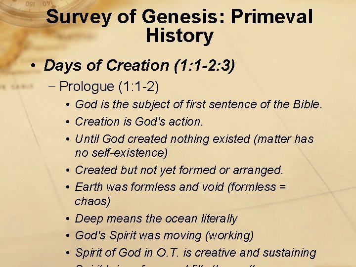 Survey of Genesis: Primeval History • Days of Creation (1: 1 -2: 3) −