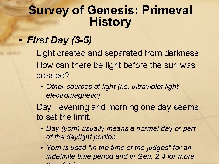 Survey of Genesis: Primeval History • First Day (3 -5) − Light created and