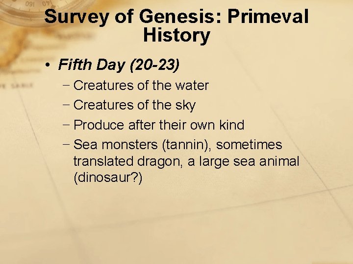 Survey of Genesis: Primeval History • Fifth Day (20 -23) − Creatures of the