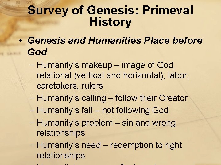 Survey of Genesis: Primeval History • Genesis and Humanities Place before God − Humanity’s