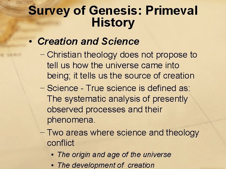 Survey of Genesis: Primeval History • Creation and Science − Christian theology does not