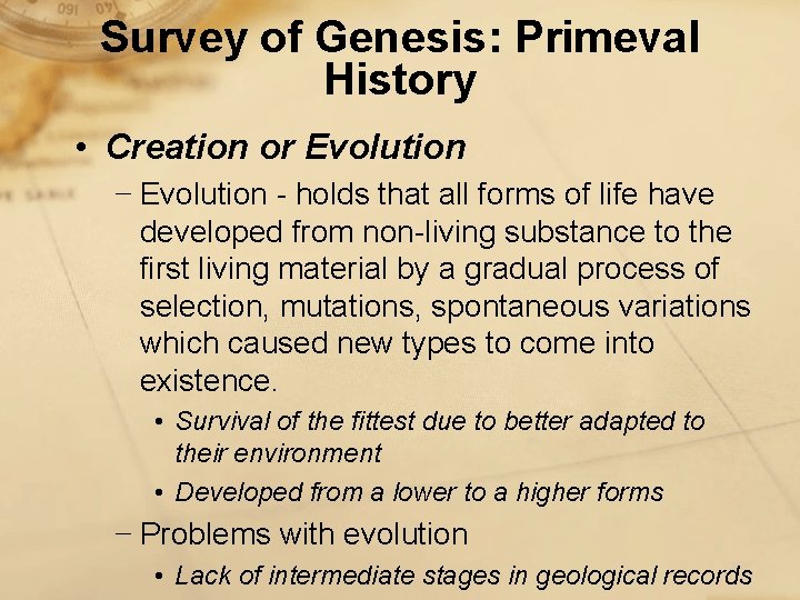 Survey of Genesis: Primeval History • Creation or Evolution − Evolution - holds that