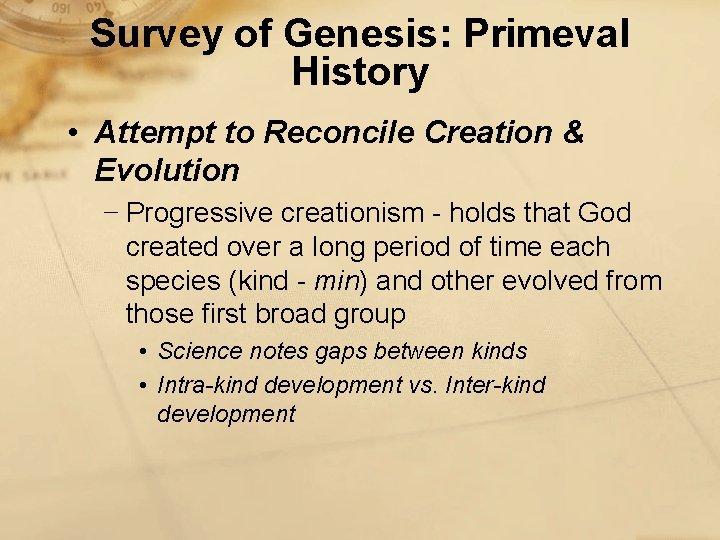 Survey of Genesis: Primeval History • Attempt to Reconcile Creation & Evolution − Progressive