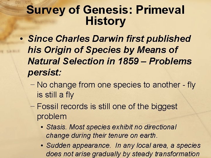 Survey of Genesis: Primeval History • Since Charles Darwin first published his Origin of