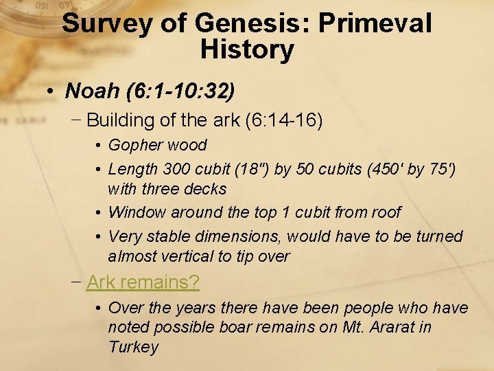 Survey of Genesis: Primeval History • Noah (6: 1 -10: 32) − Building of