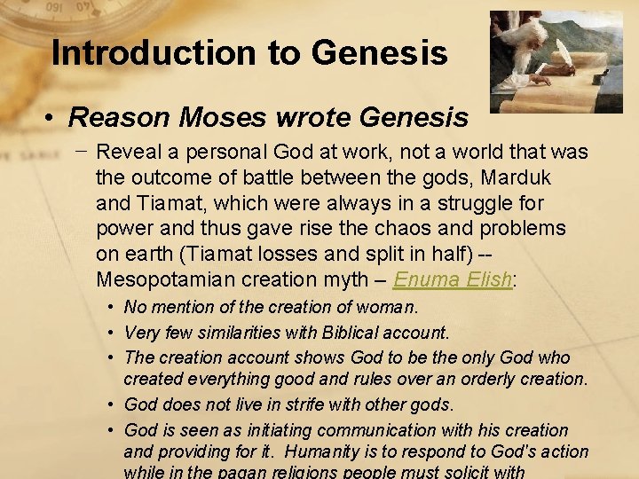 Introduction to Genesis • Reason Moses wrote Genesis − Reveal a personal God at