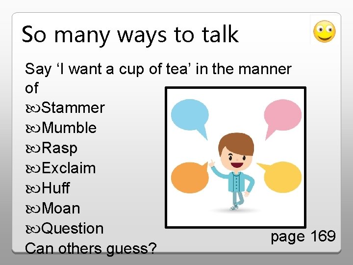So many ways to talk Say ‘I want a cup of tea’ in the