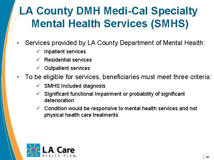 LA County DMH Medi-Cal Specialty Mental Health Services (SMHS) • Services provided by LA