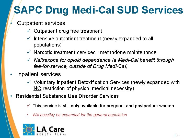 SAPC Drug Medi-Cal SUD Services • Outpatient services ü Outpatient drug free treatment ü