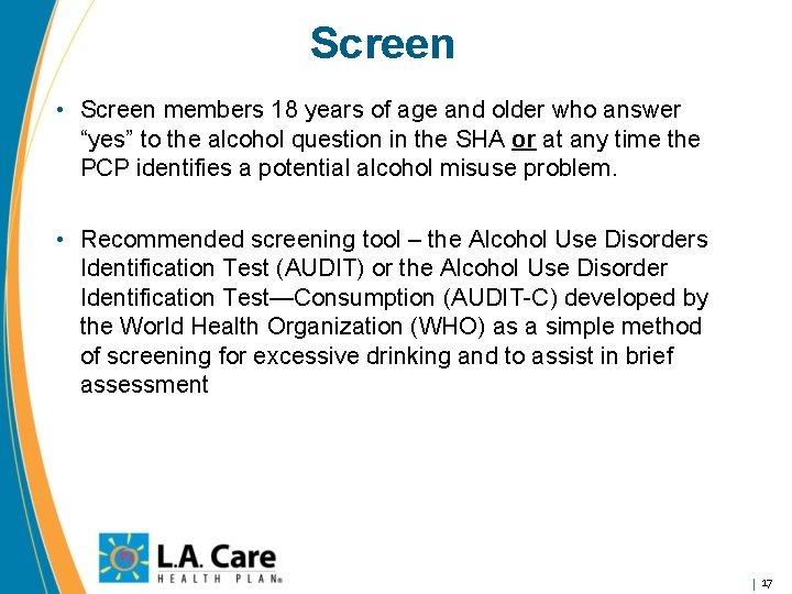 Screen • Screen members 18 years of age and older who answer “yes” to