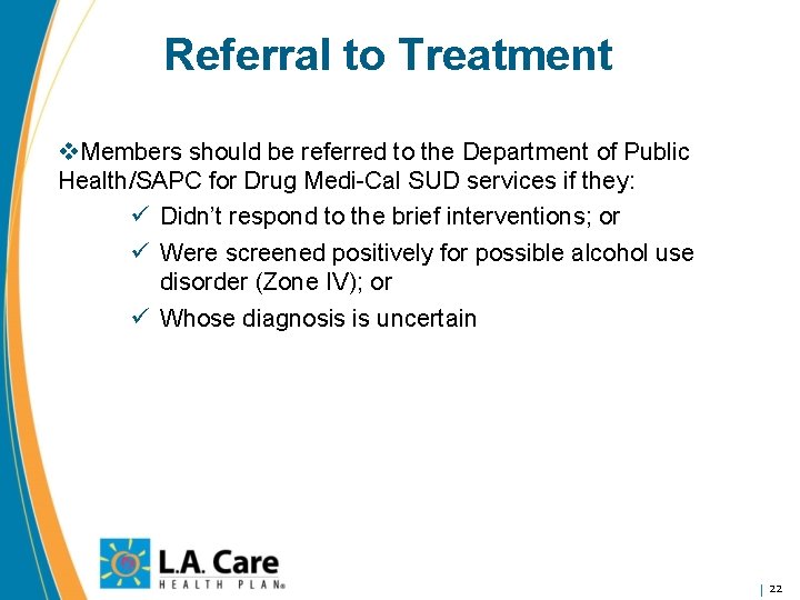 Referral to Treatment v. Members should be referred to the Department of Public Health/SAPC