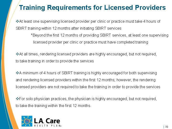 Training Requirements for Licensed Providers v. At least one supervising licensed provider per clinic