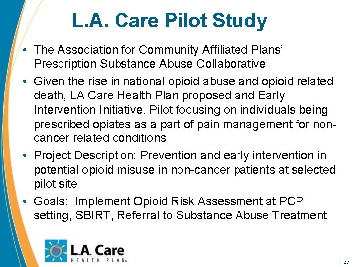 L. A. Care Pilot Study • The Association for Community Affiliated Plans’ Prescription Substance