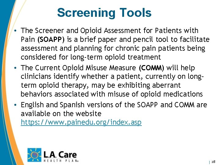 Screening Tools • The Screener and Opioid Assessment for Patients with Pain (SOAPP) is